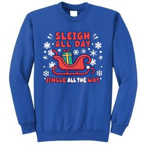 Funny Sleigh All Day Jingle All The Way Christmas Design Gift Sweatshirt