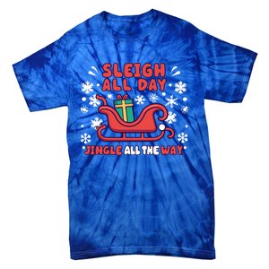 Funny Sleigh All Day Jingle All The Way Christmas Design Gift Tie-Dye T-Shirt