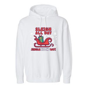 Funny Sleigh All Day Jingle All The Way Christmas Design Gift Garment-Dyed Fleece Hoodie