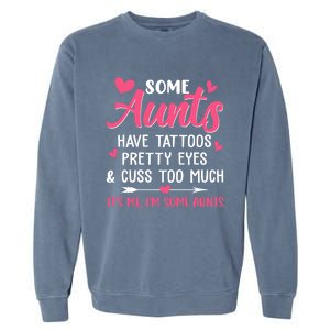 Funny Some Aunts Cuss Too Much Funny Auntie Aunt Great Gift Garment-Dyed Sweatshirt