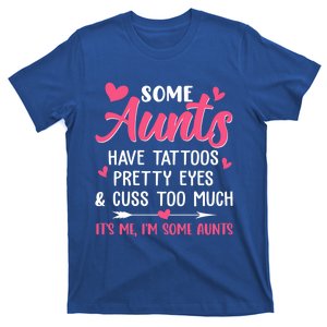 Funny Some Aunts Cuss Too Much Funny Auntie Aunt Great Gift T-Shirt