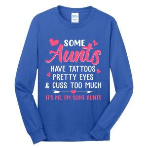 Funny Some Aunts Cuss Too Much Funny Auntie Aunt Great Gift Tall Long Sleeve T-Shirt