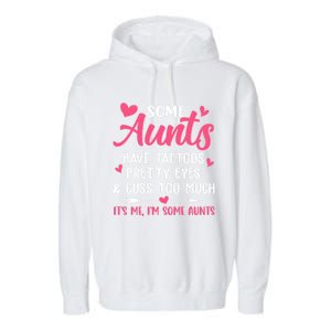 Funny Some Aunts Cuss Too Much Funny Auntie Aunt Great Gift Garment-Dyed Fleece Hoodie