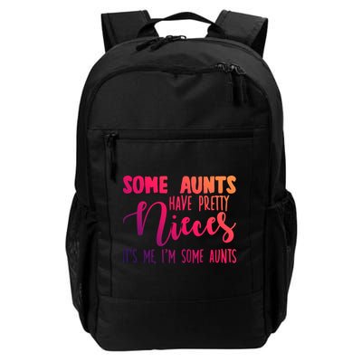 Funny Some Aunts Have Pretty Nieces Some Aunts Gift Backpack