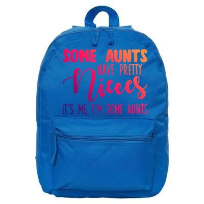 Funny Some Aunts Have Pretty Nieces Some Aunts Gift 16 in Basic Backpack