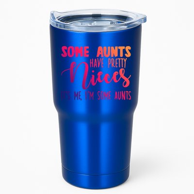 Funny Some Aunts Have Pretty Nieces Some Aunts Gift Tumbler