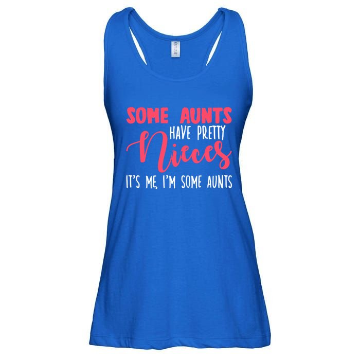 Funny Some Aunts Have Pretty Nieces Some Aunts Gift Ladies Essential Flowy Tank