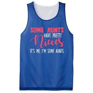 Funny Some Aunts Have Pretty Nieces Some Aunts Gift Mesh Reversible Basketball Jersey Tank