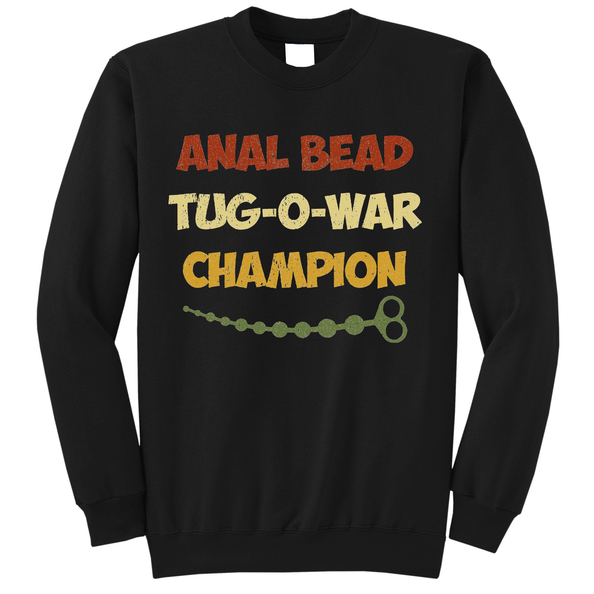 Funny Sayings Anal Bead Tug O War Champion Sweatshirt