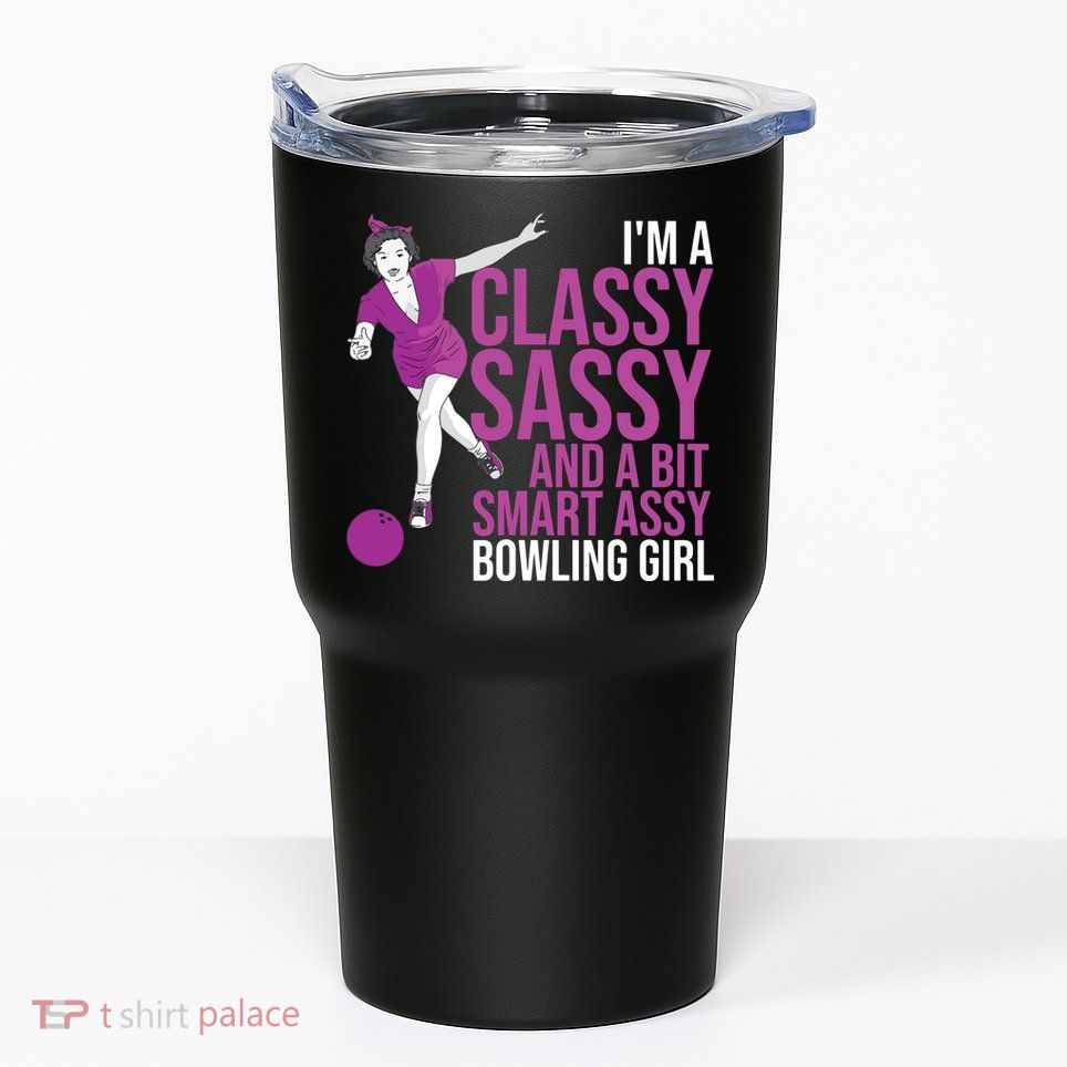 Funny Smart Assy Bowling Gift For Classy Bowler Women Tumbler