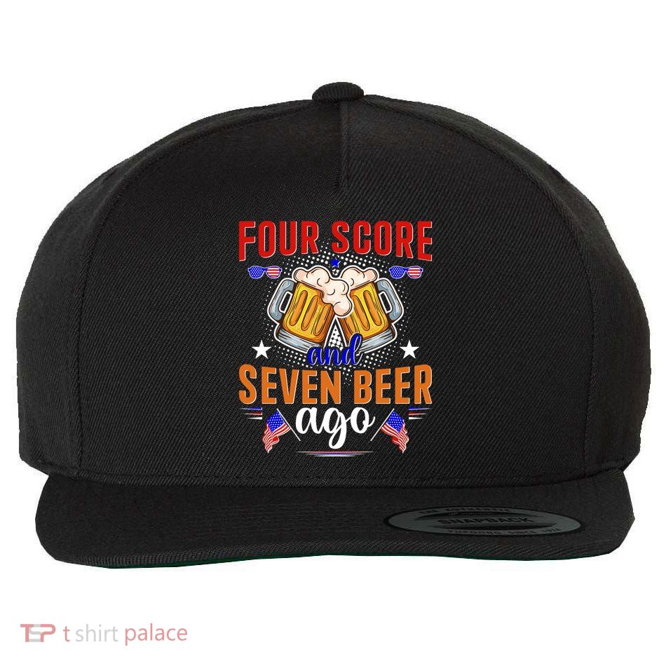 Four Score And Seven Beer Ago 4th Of July Wool Snapback Cap