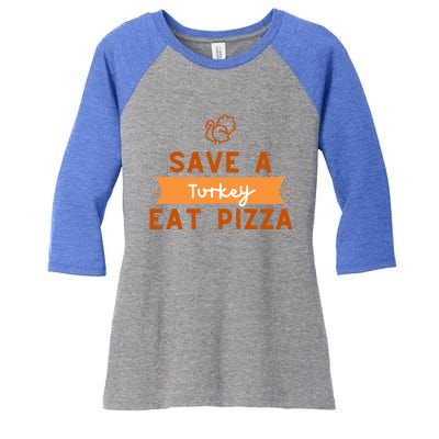 Funny Save A Turkey Eat Pizza Thanksgiving Adult Vegan Gift Women's Tri-Blend 3/4-Sleeve Raglan Shirt