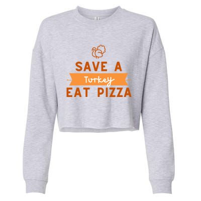 Funny Save A Turkey Eat Pizza Thanksgiving Adult Vegan Gift Cropped Pullover Crew