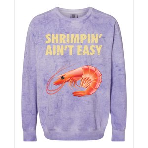 Funny Shrimpin Aint Easy Shrimp Gift Cool Fishing Fisher Colorblast Crewneck Sweatshirt