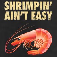 Funny Shrimpin Aint Easy Shrimp Gift Cool Fishing Fisher 7 Panel Mesh Trucker Snapback Hat