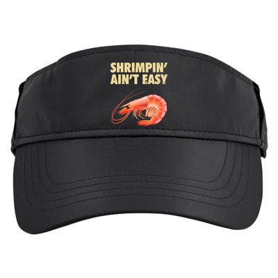 Funny Shrimpin Aint Easy Shrimp Gift Cool Fishing Fisher Adult Drive Performance Visor