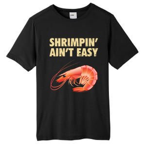 Funny Shrimpin Aint Easy Shrimp Gift Cool Fishing Fisher Tall Fusion ChromaSoft Performance T-Shirt