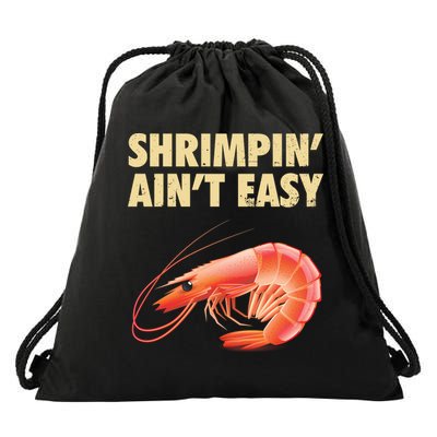 Funny Shrimpin Aint Easy Shrimp Gift Cool Fishing Fisher Drawstring Bag