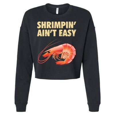Funny Shrimpin Aint Easy Shrimp Gift Cool Fishing Fisher Cropped Pullover Crew