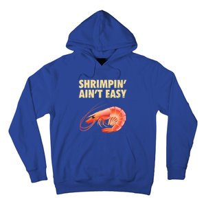 Funny Shrimpin Aint Easy Shrimp Gift Cool Fishing Fisher Hoodie