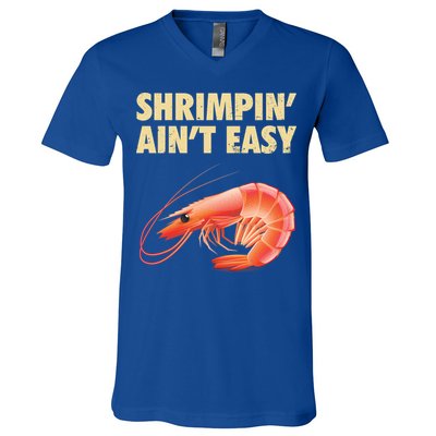 Funny Shrimpin Aint Easy Shrimp Gift Cool Fishing Fisher V-Neck T-Shirt