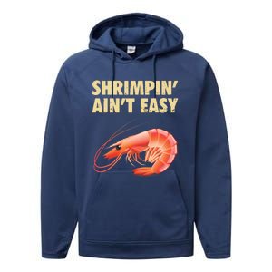 Funny Shrimpin Aint Easy Shrimp Gift Cool Fishing Fisher Performance Fleece Hoodie