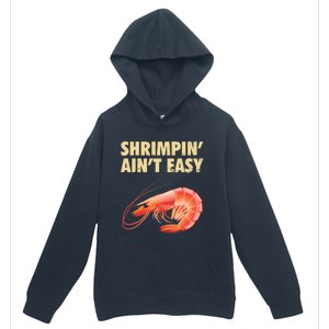 Funny Shrimpin Aint Easy Shrimp Gift Cool Fishing Fisher Urban Pullover Hoodie