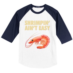 Funny Shrimpin Aint Easy Shrimp Gift Cool Fishing Fisher Baseball Sleeve Shirt