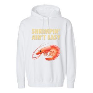 Funny Shrimpin Aint Easy Shrimp Gift Cool Fishing Fisher Garment-Dyed Fleece Hoodie