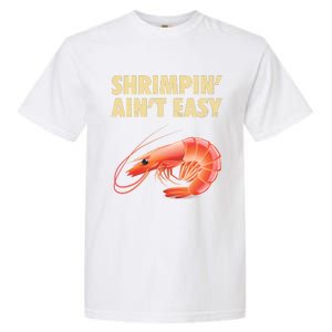 Funny Shrimpin Aint Easy Shrimp Gift Cool Fishing Fisher Garment-Dyed Heavyweight T-Shirt