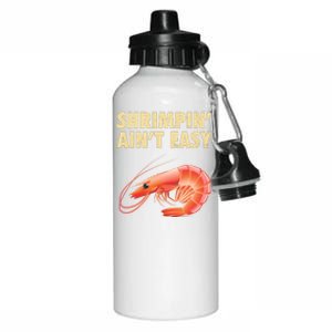 Funny Shrimpin Aint Easy Shrimp Gift Cool Fishing Fisher Aluminum Water Bottle