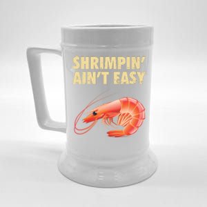 Funny Shrimpin Aint Easy Shrimp Gift Cool Fishing Fisher Beer Stein