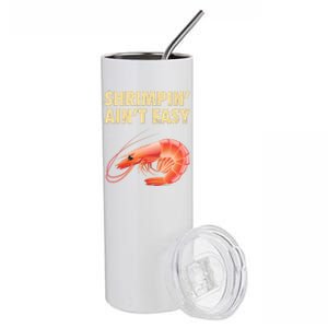 Funny Shrimpin Aint Easy Shrimp Gift Cool Fishing Fisher Stainless Steel Tumbler