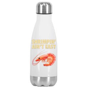 Funny Shrimpin Aint Easy Shrimp Gift Cool Fishing Fisher Stainless Steel Insulated Water Bottle