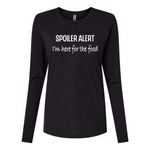 Funny Spoiler Alert Saying Im Here For The Food Gift Womens Cotton Relaxed Long Sleeve T-Shirt