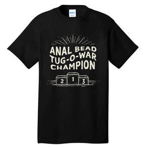 Funny Sarcastic Anal Bead Tugowar Champion Tall T-Shirt