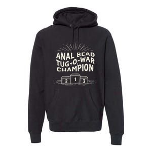 Funny Sarcastic Anal Bead Tugowar Champion Premium Hoodie