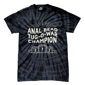 Funny Sarcastic Anal Bead Tugowar Champion Tie-Dye T-Shirt