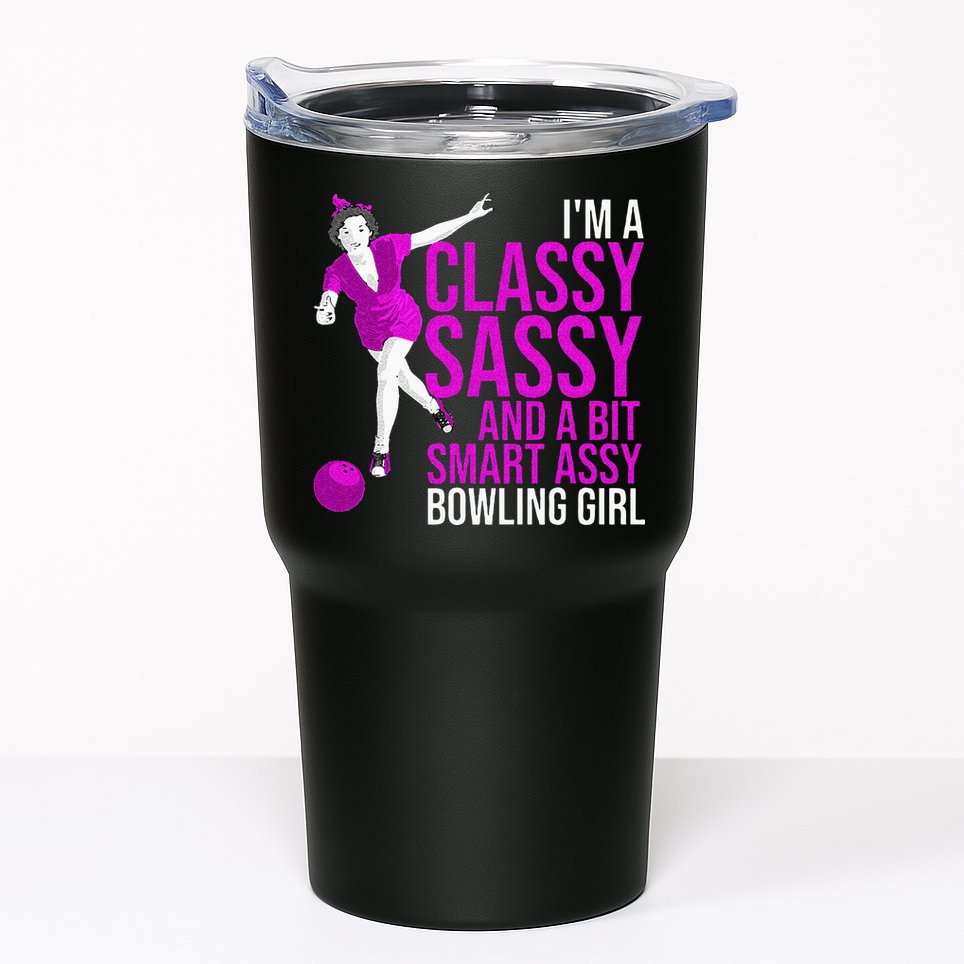 Funny Smart Assy Bowling Girl Gift For Classy Bowler Women Tumbler