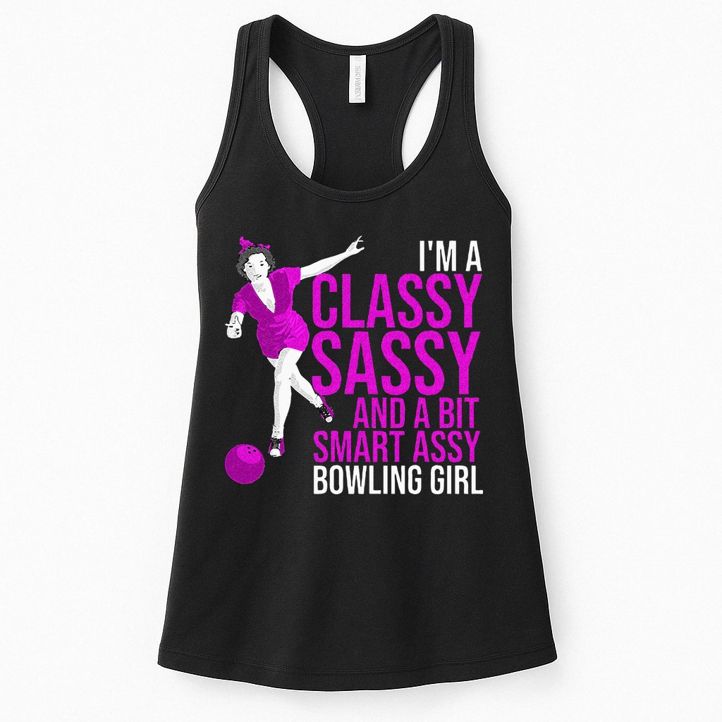 Funny Smart Assy Bowling Girl Gift For Classy Bowler Women Womens Tank Top