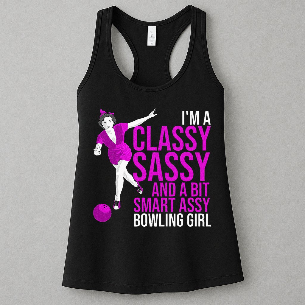 Funny Smart Assy Bowling Girl Gift For Classy Bowler Women Womens Tank Top