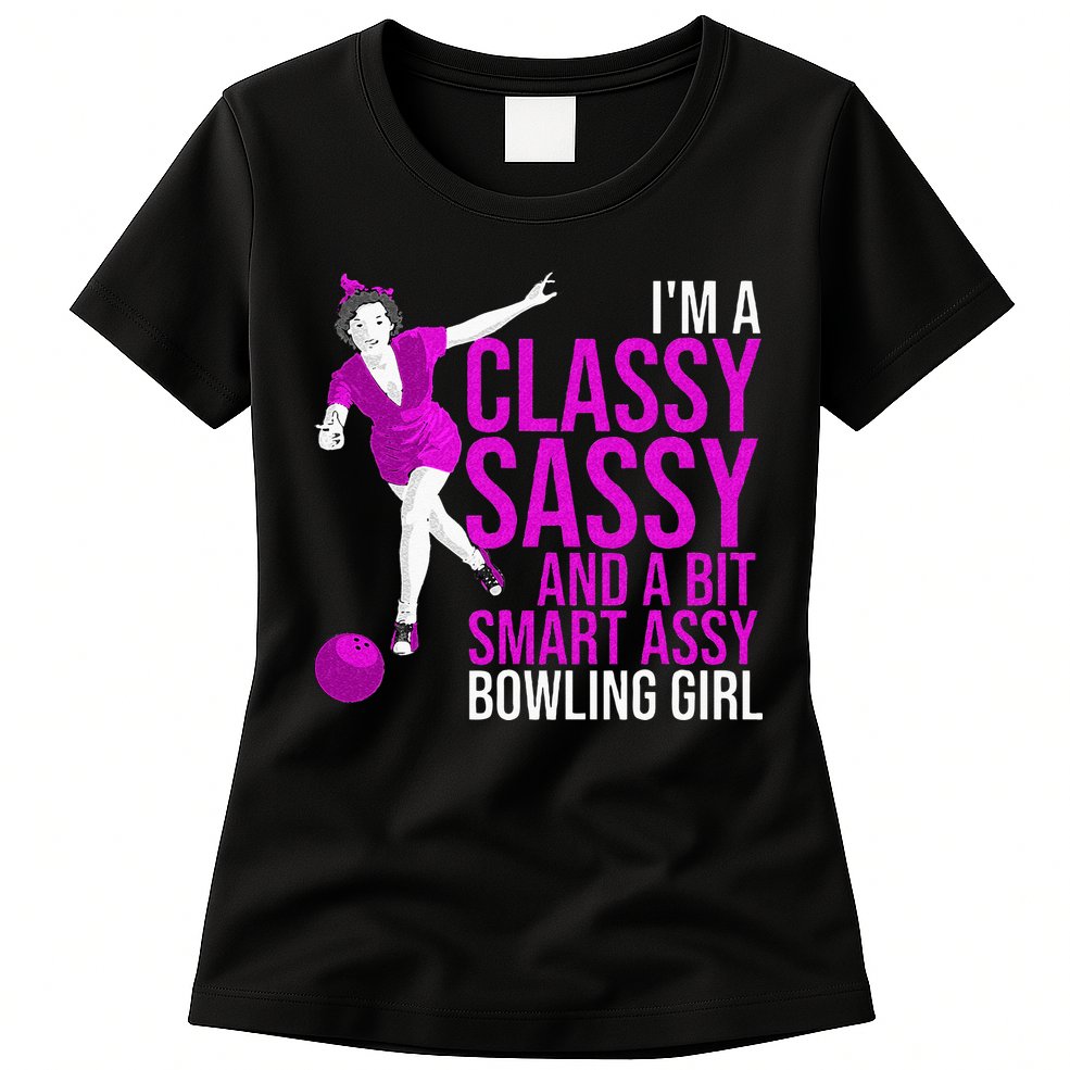 Funny Smart Assy Bowling Girl Gift For Classy Bowler Women Womens T-Shirt