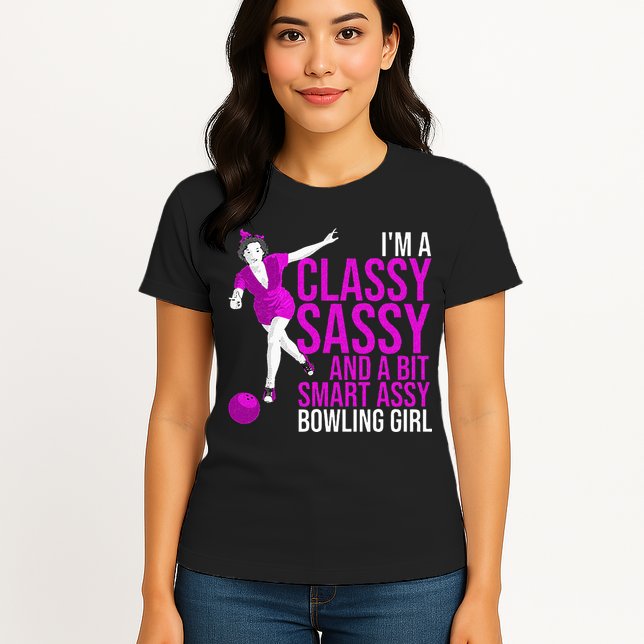 Funny Smart Assy Bowling Girl Gift For Classy Bowler Women Womens T-Shirt