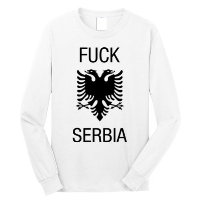 Fuck Serbia Albanian Flag Long Sleeve Shirt