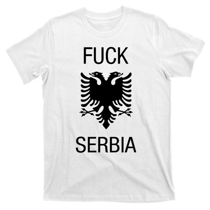 Fuck Serbia Albanian Flag T-Shirt