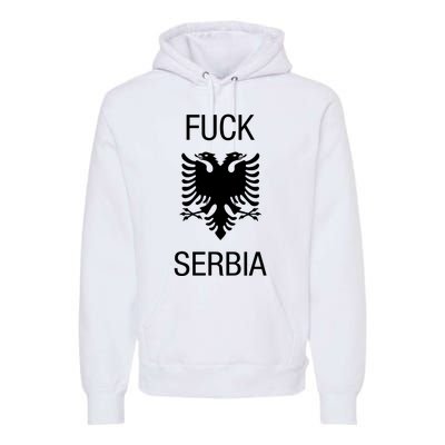 Fuck Serbia Albanian Flag Premium Hoodie