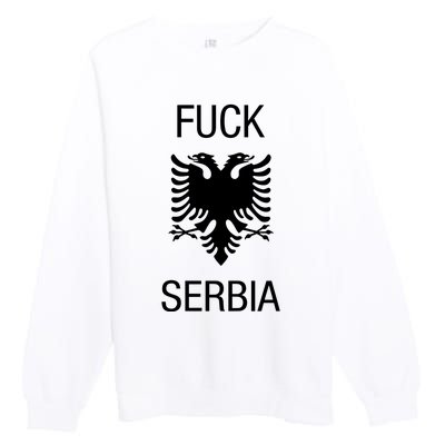 Fuck Serbia Albanian Flag Premium Crewneck Sweatshirt