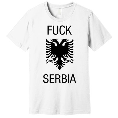 Fuck Serbia Albanian Flag Premium T-Shirt