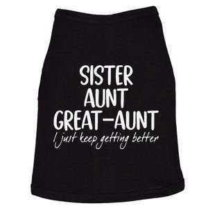 Funny Sister Aunt Greataunt I Just Keep Getting Better Doggie Tank