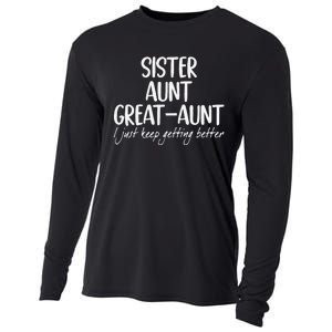 Funny Sister Aunt Greataunt I Just Keep Getting Better Cooling Performance Long Sleeve Crew